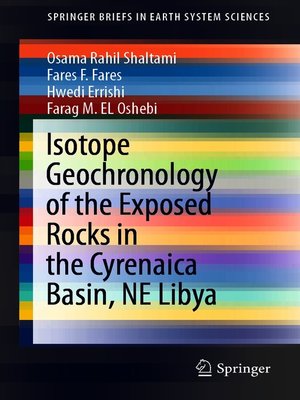 cover image of Isotope Geochronology of the Exposed Rocks in the Cyrenaica Basin, NE Libya